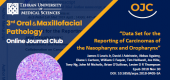 The third session of the online club journal of the series of specialized programs of oral and maxillofacial pathology, by reviewing the article: "Data sets for reporting nasopharyngeal and oropharyngeal cancers"